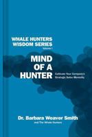 Mind of a Hunter: Cultivate Your Company's Strategic Sales Mentality 0982209185 Book Cover
