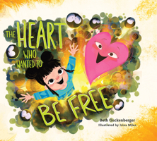 The Heart Who Wanted to Be Free (A story about finding freedom through admitting our wrongs) 083078599X Book Cover