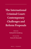 The International Criminal Court: Contemporary Challenges and Reform Proposals : Contemporary Challenges and Reform Proposals 9004384081 Book Cover