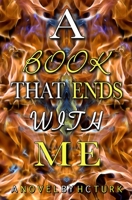A Book That Ends With Me 1981392386 Book Cover