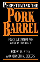 Perpetuating the Pork Barrel: Policy Subsystems and American Democracy 0521595843 Book Cover