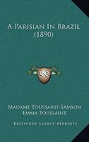 A Parisian In Brazil 1436743311 Book Cover