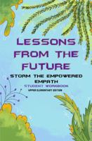 Lessons from the Future - STORM the Empowered Empath Student Workbook: Upper Elementary B0G817JY18 Book Cover