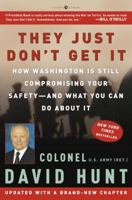 They Just Don't Get It: How Washington Is Still Compromising Your Safety--and What You Can Do About It 140009741X Book Cover