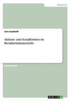 Aktions- und Sozialformen im Berufsschulunterricht 3656455872 Book Cover