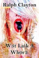 W3t Laik A Wh0r3: A Novel 1530724090 Book Cover