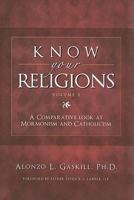 Know Your Religions Vol. 1 - Mormonism & Catholicism (Know Your Religions) 1932597581 Book Cover