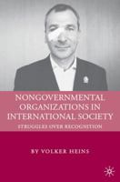 Nongovernmental Organizations in International Society: Struggles Over Recognition 0230600360 Book Cover