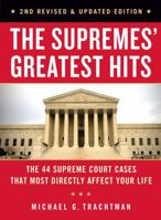 The Supremes' Greatest Hits: The 34 Supreme Court Cases That Most Directly Affect Your Life 1402741073 Book Cover