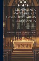 Monumenta Vaticana Res Gestas Bohemicas Illustrantia: Acta Urbani Vi Et Bonifatii Ix, 1378-1404. Opera C. Krofta. Pt.1. 1378-1396. Pt.2. 1397-1404. 2 Pts... (Latin Edition) 1020142804 Book Cover
