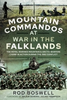 Mountain Commandos at War in the Falklands: The Royal Marines Mountain and Arctic Warfare Cadre in Action during the 1982 Conflict 1526798786 Book Cover