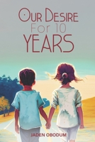 Our Desire for 10 Years B0CD13JPHM Book Cover