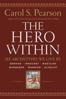 The Hero Within: Six Archetypes We Live By 086683527X Book Cover