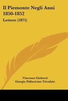 Il Piemonte Negli Anni 1850-1852: Lettere (1875) 1166774333 Book Cover