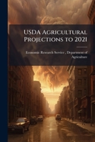 USDA Agricultural Projections to 2021 - Scholar's Choice Edition 1297042263 Book Cover
