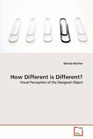 How Different is Different?: Visual Perception of the Designed Object 3639349784 Book Cover