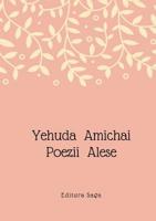 Yehuda Amichai - Poezii Alese 1387059998 Book Cover