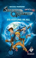 Sternenritter 1 Die Festung im All: Ein Dreamagix-Buch (German Edition) 3696391697 Book Cover