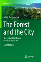 The Forest and the City: The Cultural Landscape of Urban Woodland 3030091422 Book Cover