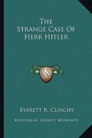The Strange Case of Herr Hitler 1432561839 Book Cover