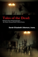 Tales of the Dead: Selections from Fantasmagoriana, the Classic German Book of Ghost Stories 1794705546 Book Cover