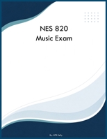 NES 820 Music Exam B0H6S2RH7R Book Cover