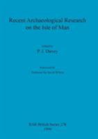 Recent Archaeological Research on the Isle of Man 0860549461 Book Cover