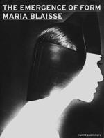 Maria Blaisse: The Emergence of Form 9462080739 Book Cover