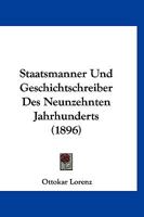 Staatsmanner Und Geschichtschreiber Des Neunzehnten Jahrhunderts 1148827293 Book Cover