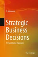 Strategic Business Decisions: A Quantitative Approach 8132229142 Book Cover