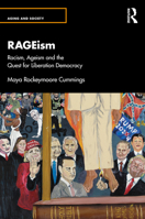 Rageism: Racism, Ageism and the Quest for Liberation Democracy 0367514362 Book Cover