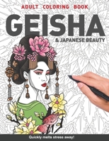 Geisha Adults Coloring Book: beautiful Japanese women gift Japan for adults relaxation art large creativity grown ups coloring relaxation stress relieving patterns anti boredom anti anxiety intricate  B084DJM51W Book Cover