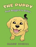 The Puppy That Begged to Differ B0DVQJPWGC Book Cover