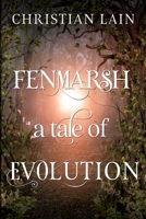 Fenmarsh - A Tale of Evolution 1784658596 Book Cover