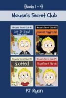 Mouse's Secret Club Books 1-4: Fun Short Stories for Children Ages 9-12 (Let It Snow! 0615940498 Book Cover