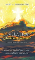 Revelation- Questions Answered: Promised be fore the world began 1662830297 Book Cover