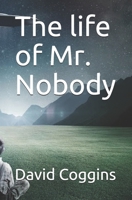 The Life of Mr. Nobody B08KH3QZ2T Book Cover