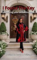 I Found the Key!: Unlocking Your Breakthrough B0H73919S6 Book Cover