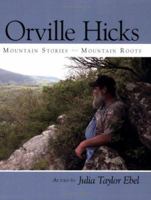 Orville Hicks: Mountain Stories, Mountain Roots 1933251034 Book Cover