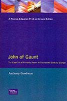 John of Gaunt: The Exercise of Princely Power in Fourteenth-Century Europe 0582098130 Book Cover