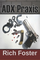 ADX Praxis: A Harry Grim Detective Mystery 1507615949 Book Cover