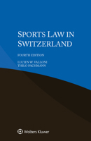 Sports Law in Switzerland 9403541326 Book Cover