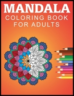 Mandala Coloring Book For Adults: Stress Relieving Mandala Designs for Adults Relaxation B0949CVPLJ Book Cover