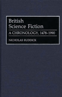 British Science Fiction: A Chronology, 1478-1990 (Bibliographies and Indexes in World Literature) 0313280029 Book Cover