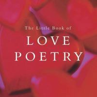 The Little Book of Love Poetry 1840243953 Book Cover