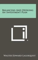 Balancing and Hedging an Investment Plan 1258421399 Book Cover