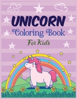 Unicorn Coloring Book For Kids 3-9: An kids Unicorn Coloring Book For Girls, Boys and Who Loves Unicorns with Magical Animals, Cute Princesses, and Fantasy Scenes for Relaxation, Unicorn Animals Lover B089267B1K Book Cover