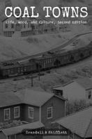 Coal Towns: Life, Work, and Culture, Second Edition 195929170X Book Cover