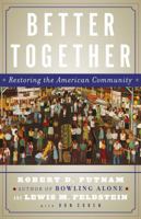 Better Together: Restoring the American Community 0743235479 Book Cover
