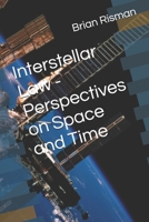 Interstellar Law - Perspectives on Space and Time B0HD16CTYH Book Cover